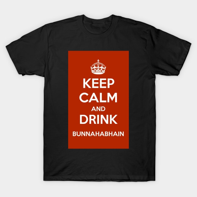 Keep Calm And Drink Bunnahabhain sticker T-Shirt by simplythewest